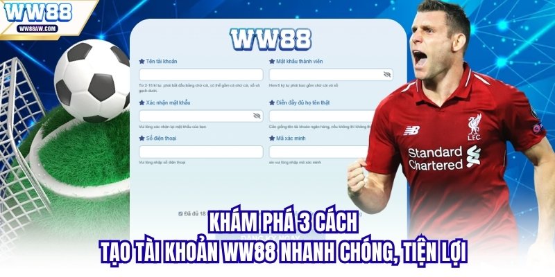 Khám phá 3 cách tạo tài khoản WW88 nhanh chóng, tiện lợi 